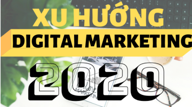 Xu hướng Digital Marketing 2020